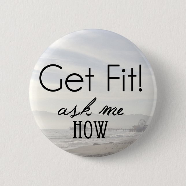 Get Fit! ask me how 6 Cm Round Badge (Front)