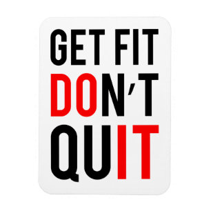 Get Fit Don't Quit Magnet