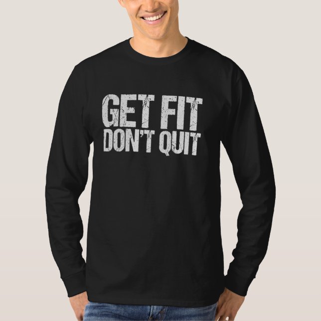 Get Fit Donu2019t Quit Shirt Personal Trainer (Front)