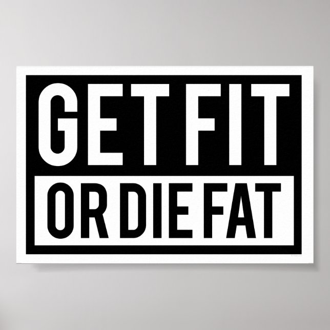 Get Fit or Die Fat Poster (Front)