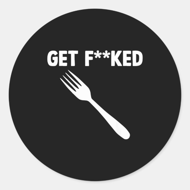 Get Forked Funny Pun Satire Parody Humor Offensive Classic Round Sticker (Front)