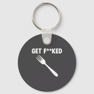 Get Forked Funny Pun Satire Parody Humor Offensive Key Ring