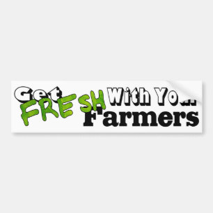 Get Fresh with Your Farmers Bumper Sticker