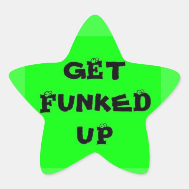 Get Funked Up Star Sticker (Front)