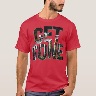 Get Gone T-Shirt
