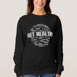 GET HEALTHY Motivational Fitness Clothing Workout  Sweatshirt