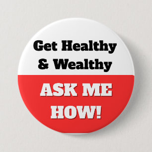 Get Healthy & Wealthy. Ask Me How Button