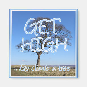 Get high go climb a tree arborist magnet