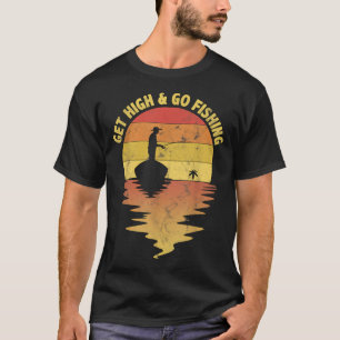 Get High & Go Fishing Fisherman Sunset Island T-Shirt