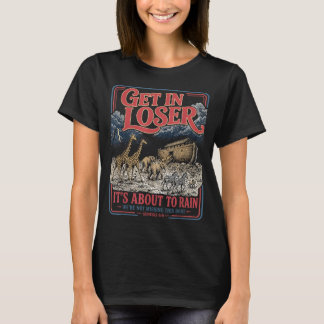 Get In About To Rain Not Missing This Boat T-Shirt