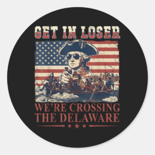 Get In Crossing The Delaware 4th July Vintage 6 Classic Round Sticker