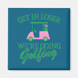 Get in going golfing golf cart cute golfer mom magnet