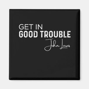 get in good trouble magnet