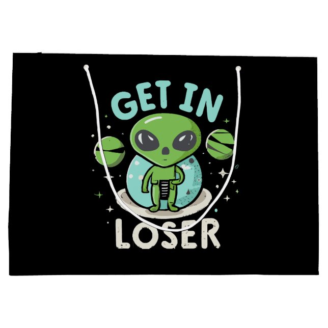 Get In Loser Alien UFO Funny Large Gift Bag (Back)
