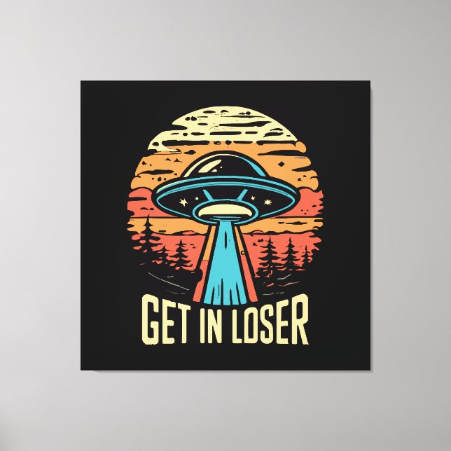 Get In loser Canvas Print (Front)