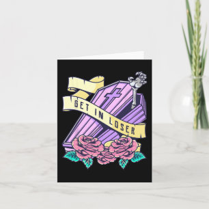 Get In Loser Coffin Pastel Goth Kawaii Halloween A Card