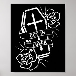 Get In Loser Punk Goth Tattoo Coffin  Poster