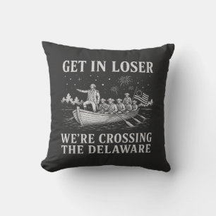Get In Loser Washington Delaware Meme Cushion