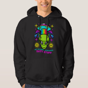 Get In Loser We Are Doing Butt Stuff Alien UFO fun Hoodie