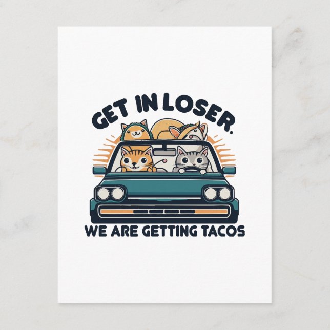 Get in Loser, We are Getting Tacos Enclosure Card (Back)