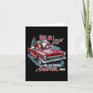 Get In Loser We Are Taking America Back Humourous Card