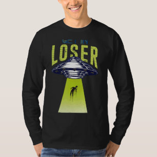 Get In Loser We're Doing Butt Stuff Alien Ufo Abdu T-Shirt