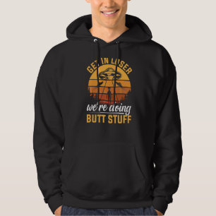Get In Loser We're Doing Butt Stuff Alien Ufo Hoodie