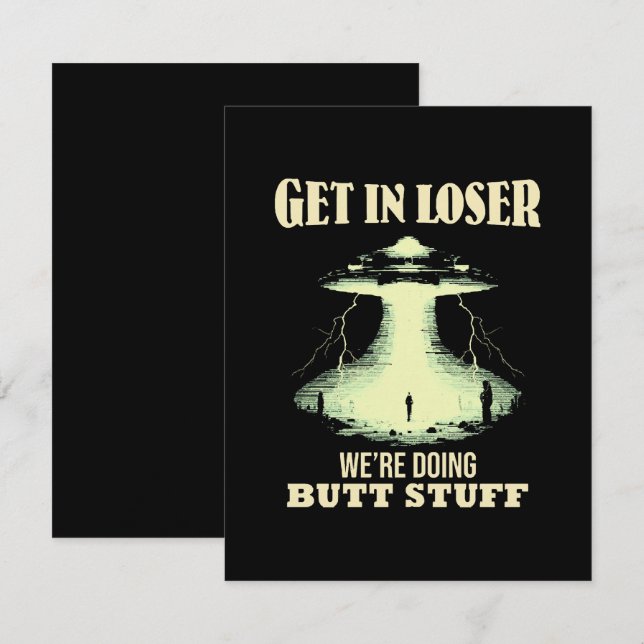 Get In Loser - We're Doing Butt Stuff Card (Front/Back)