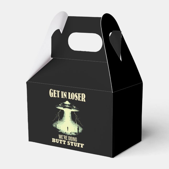 Get In Loser - We're Doing Butt Stuff Favour Box (Front Side)