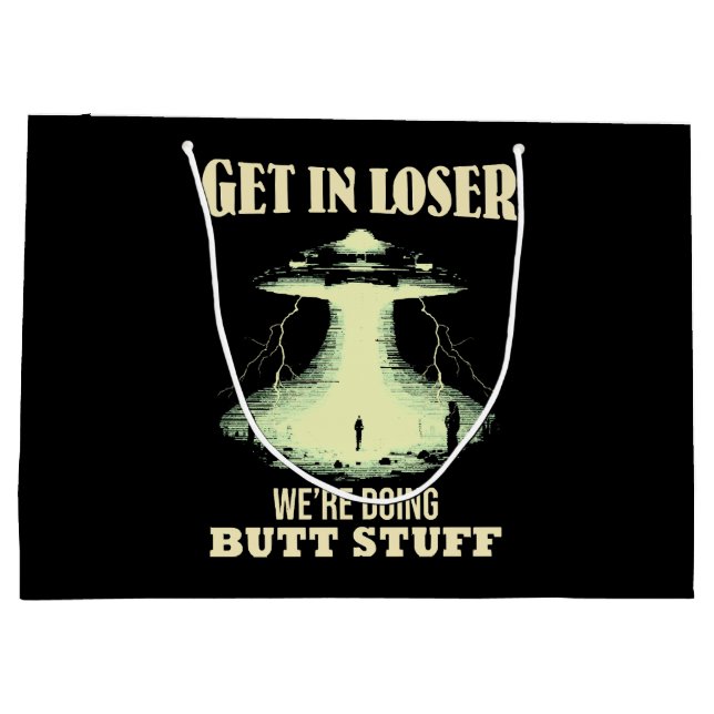 Get In Loser - We're Doing Butt Stuff Large Gift Bag (Back)