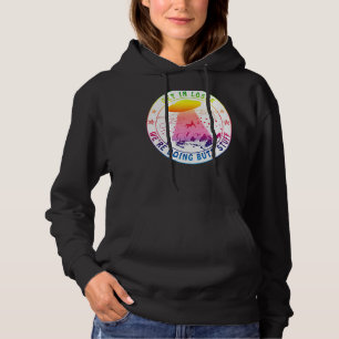 Get In Loser We're Doing Butt Stuff Tie Dye Alien  Hoodie