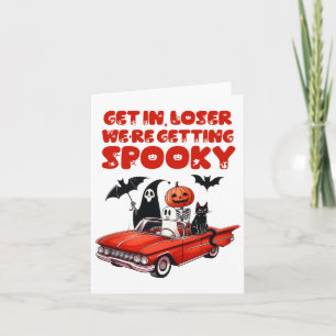 Get In Loser We're Getting Spooky Funny Halloween  Card