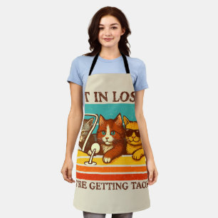 Get In Loser We're Getting Tacos Apron
