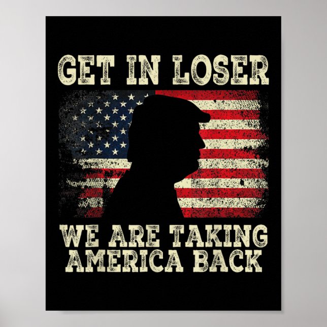Get In Loser We're Taking America Back 2024  Poster (Front)