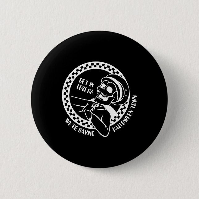 Get In Losers Lazy Halloween Costume Fun Skeleton  6 Cm Round Badge (Front)