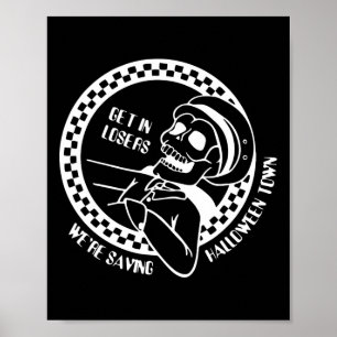 Get In Losers Lazy Halloween Costume Fun Skeleton  Poster