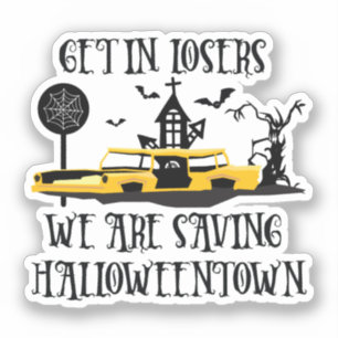 Get In Losers, We Are Saving Halloweentown