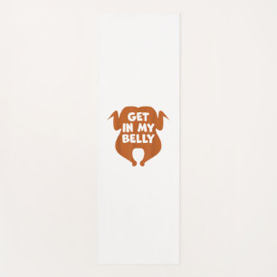 Get in my Belly Funny Thanksgiving Day Turkey Yoga Mat