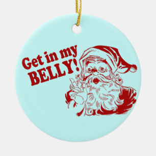 Get in My Belly - Santa Ceramic Tree Decoration