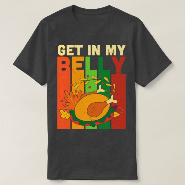 Get In My Belly  T-Shirt (Design Front)