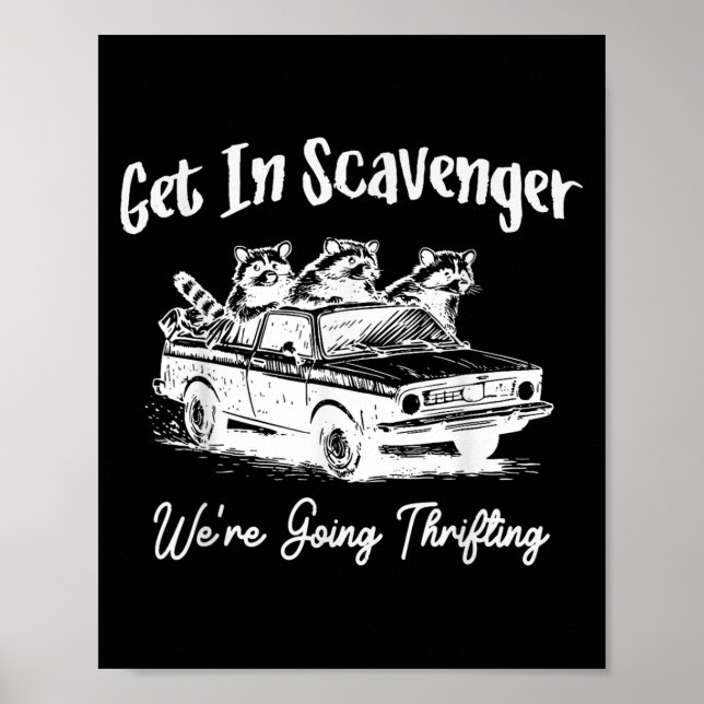Get In Scavenger We&#39;re Going Thrifting Funny R Poster (Front)