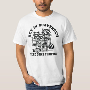 Get In Scavenger We’re Going Thrifting T-Shirt