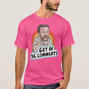 Get In The Comments Brennan Lee Mulligan Game Chan T-Shirt