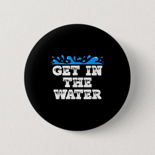 Get In The Water Swim Team Coach Swimmer 6 Cm Round Badge