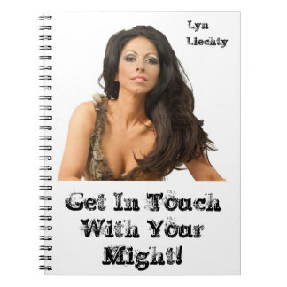 Get In Touch With your Might Notebook. Spiral Notebook