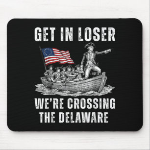 Get In Were Crossing The Delaware 4th Of July 1 Mouse Pad