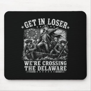 Get In Were Crossing The Delaware Historical Mouse Pad
