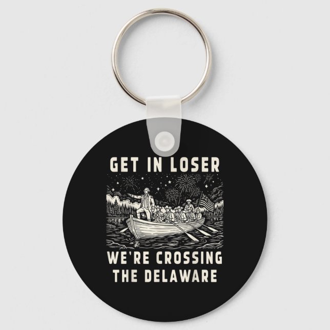 Get In Were Crossing The Delaware Key Ring (Front)