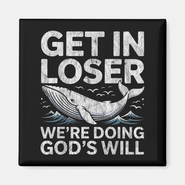 Get in we're doing god's will christian bible funn magnet (Front)