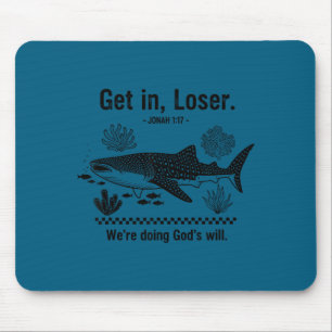 Get in we're doing god's will funny bible faith  mouse pad